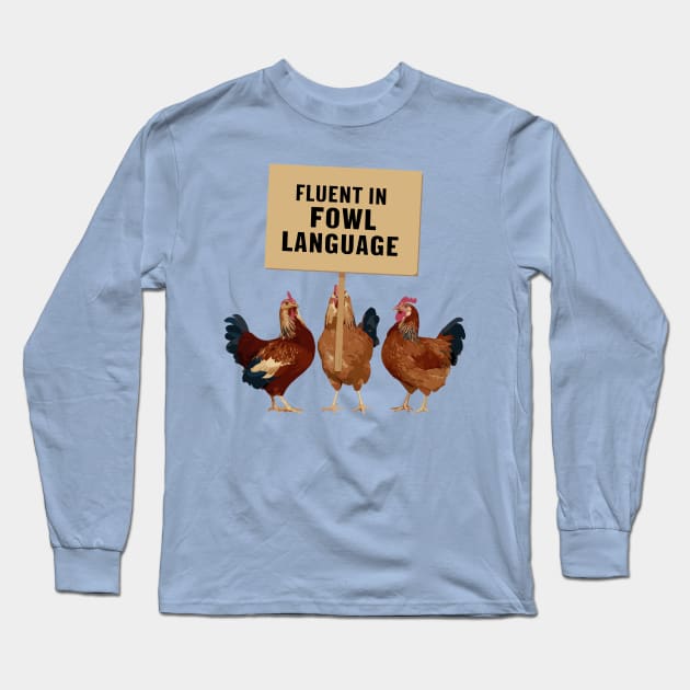 Funny Fluent In Fowl Language Chicken Design Long Sleeve T-Shirt by TF Brands